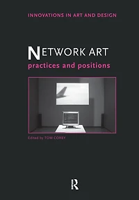 Network Art: Practices and Positions