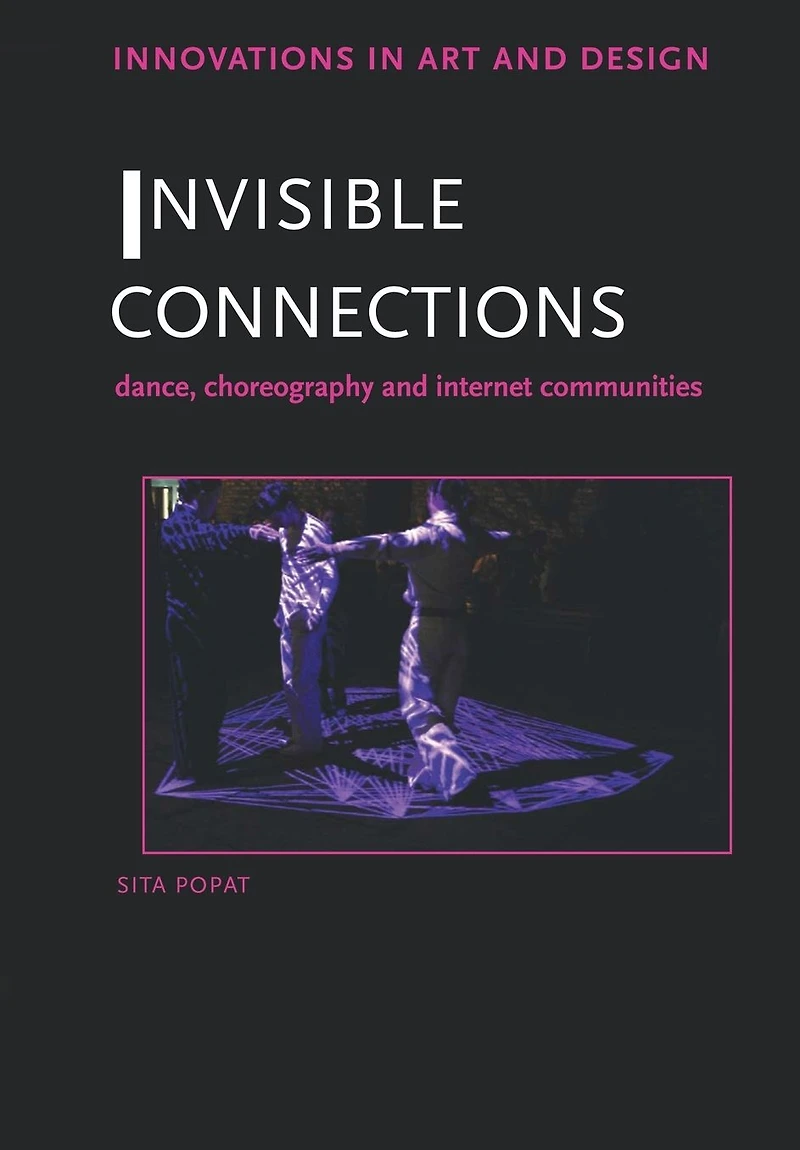 Invisible Connections: Dance, Choreography and Internet Communities