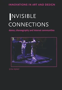 Invisible Connections: Dance, Choreography and Internet Communities