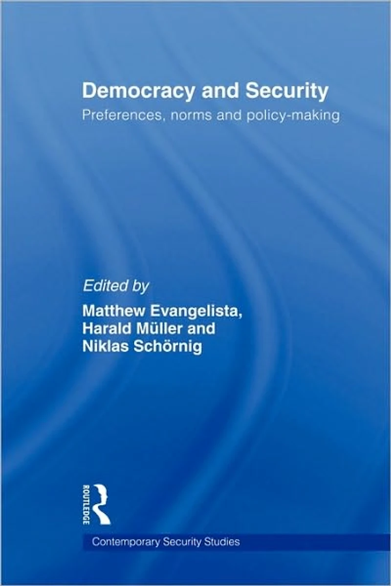 Democracy and Security: Preferences, Norms Policy-Making