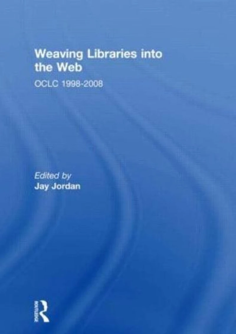 Weaving Libraries into the Web: OCLC 1998-2008