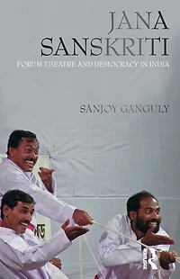 Jana Sanskriti: Forum Theatre and Democracy India