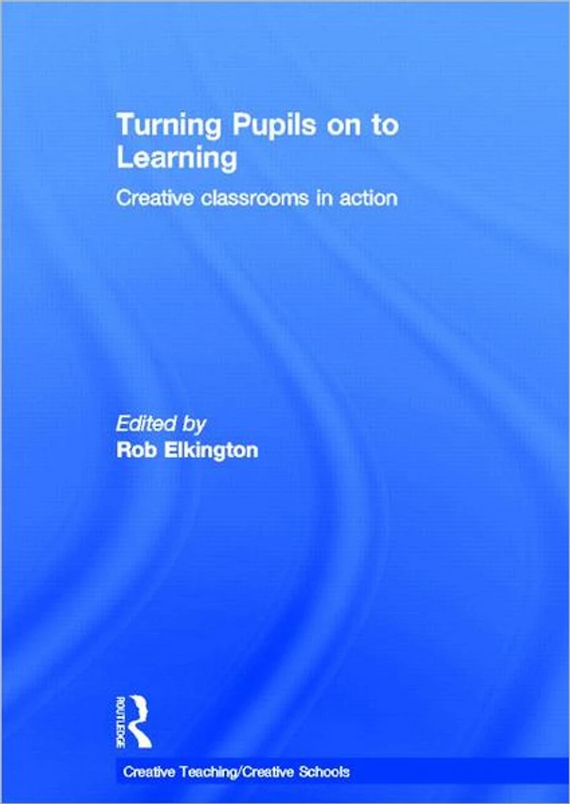 Turning Pupils on to Learning: Creative classrooms action