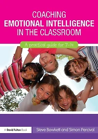 Coaching Emotional Intelligence the Classroom: A Practical Guide for 7-14