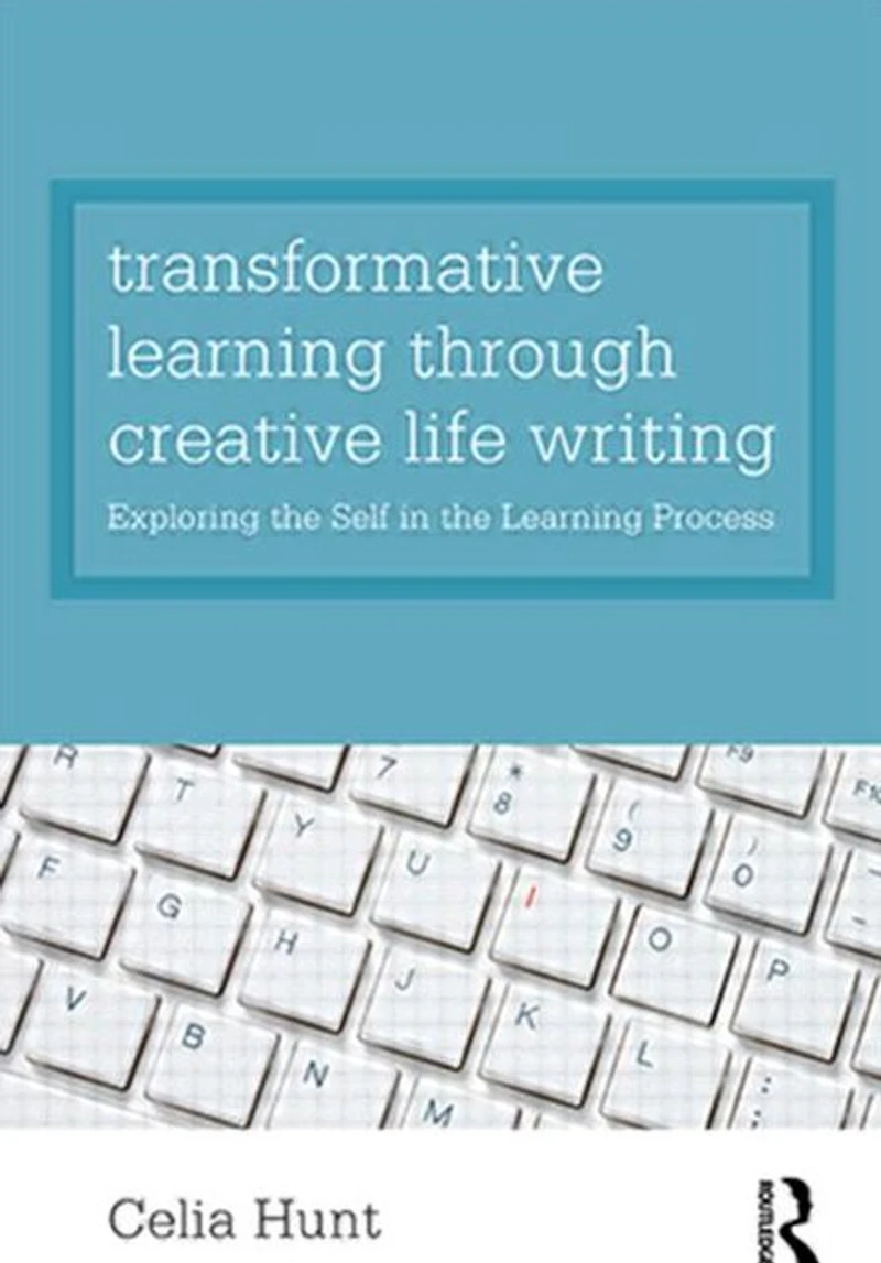 Transformative learning through Creative Life Writing: Exploring the self process