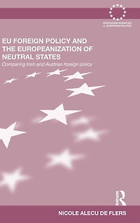 EU Foreign Policy and the Europeanization of Neutral States: Comparing Irish Austrian