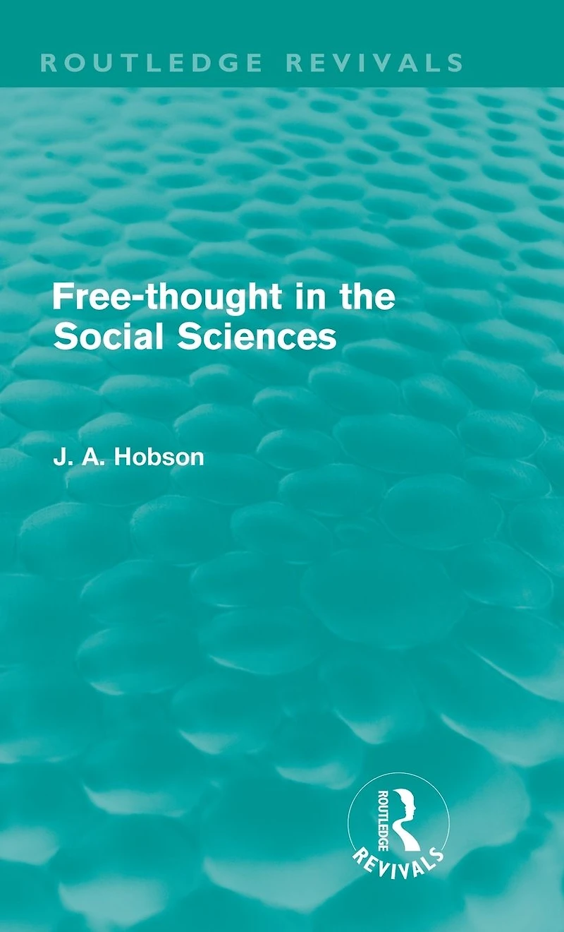 Free-Thought the Social Sciences (Routledge Revivals)