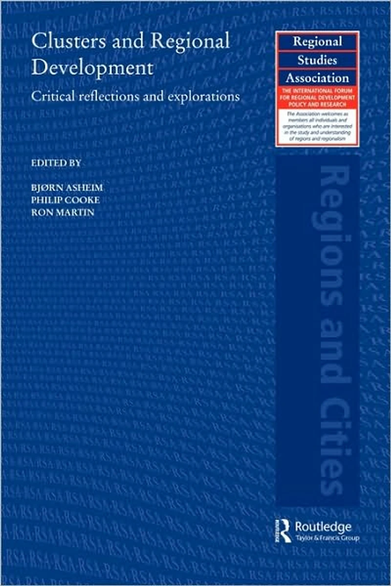 Clusters and Regional Development: Critical Reflections Explorations
