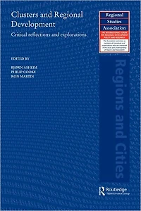Clusters and Regional Development: Critical Reflections Explorations