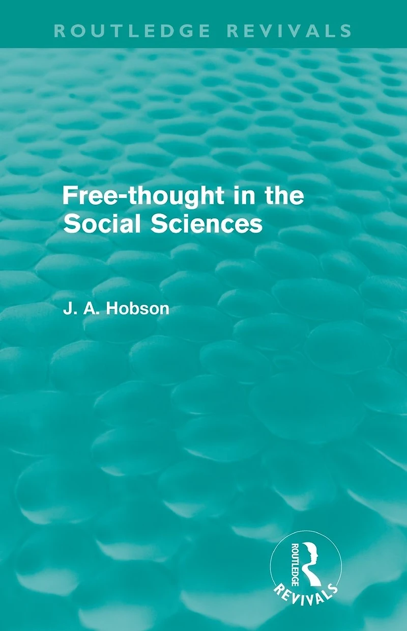 Free-Thought the Social Sciences (Routledge Revivals)