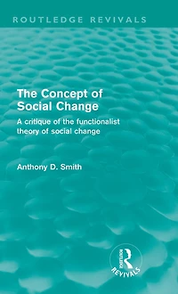 the Concept of Social Change (Routledge Revivals): A Critique Functionalist Theory