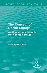 the Concept of Social Change (Routledge Revivals): A Critique Functionalist Theory