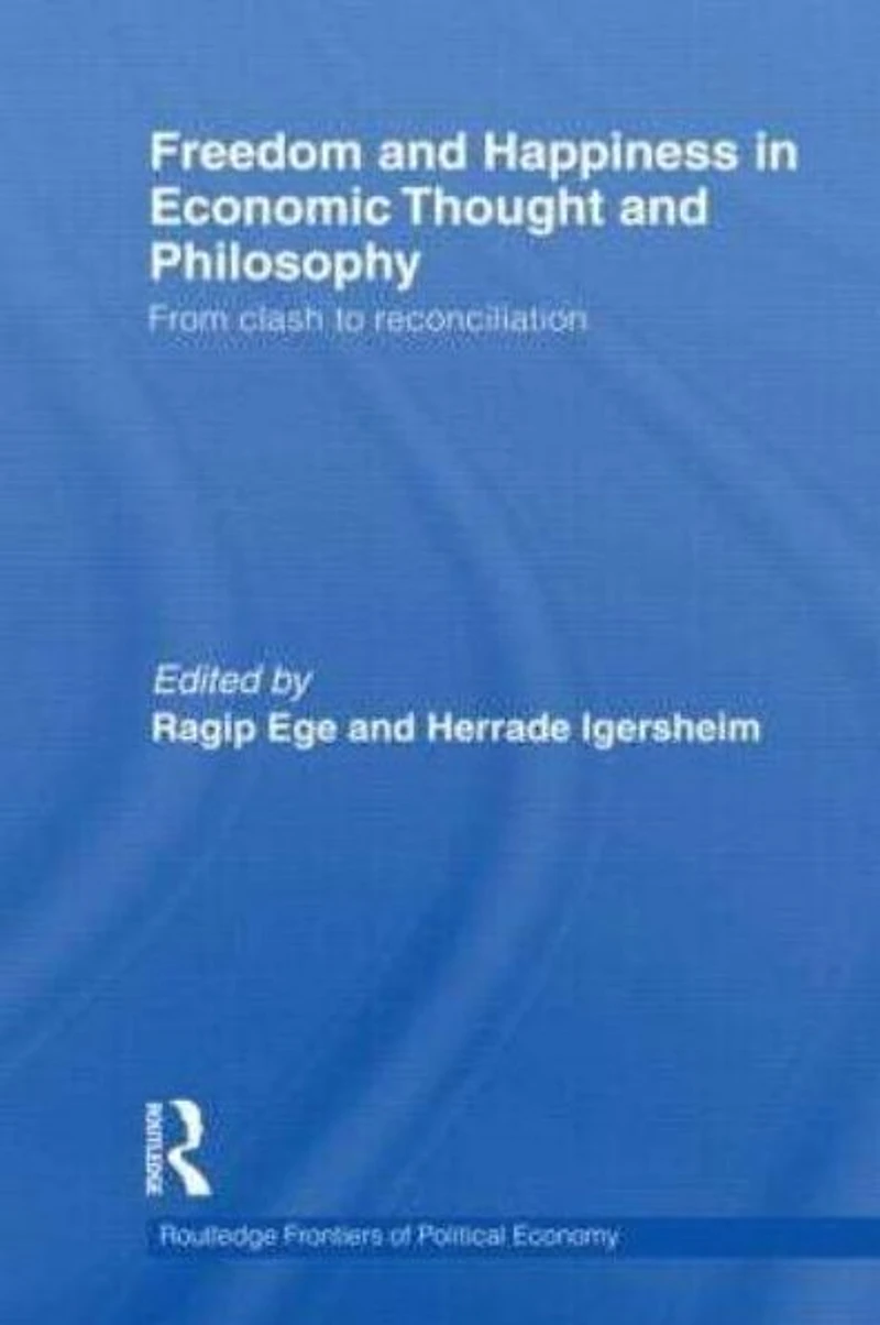 Freedom and Happiness Economic Thought Philosophy: From Clash to Reconciliation