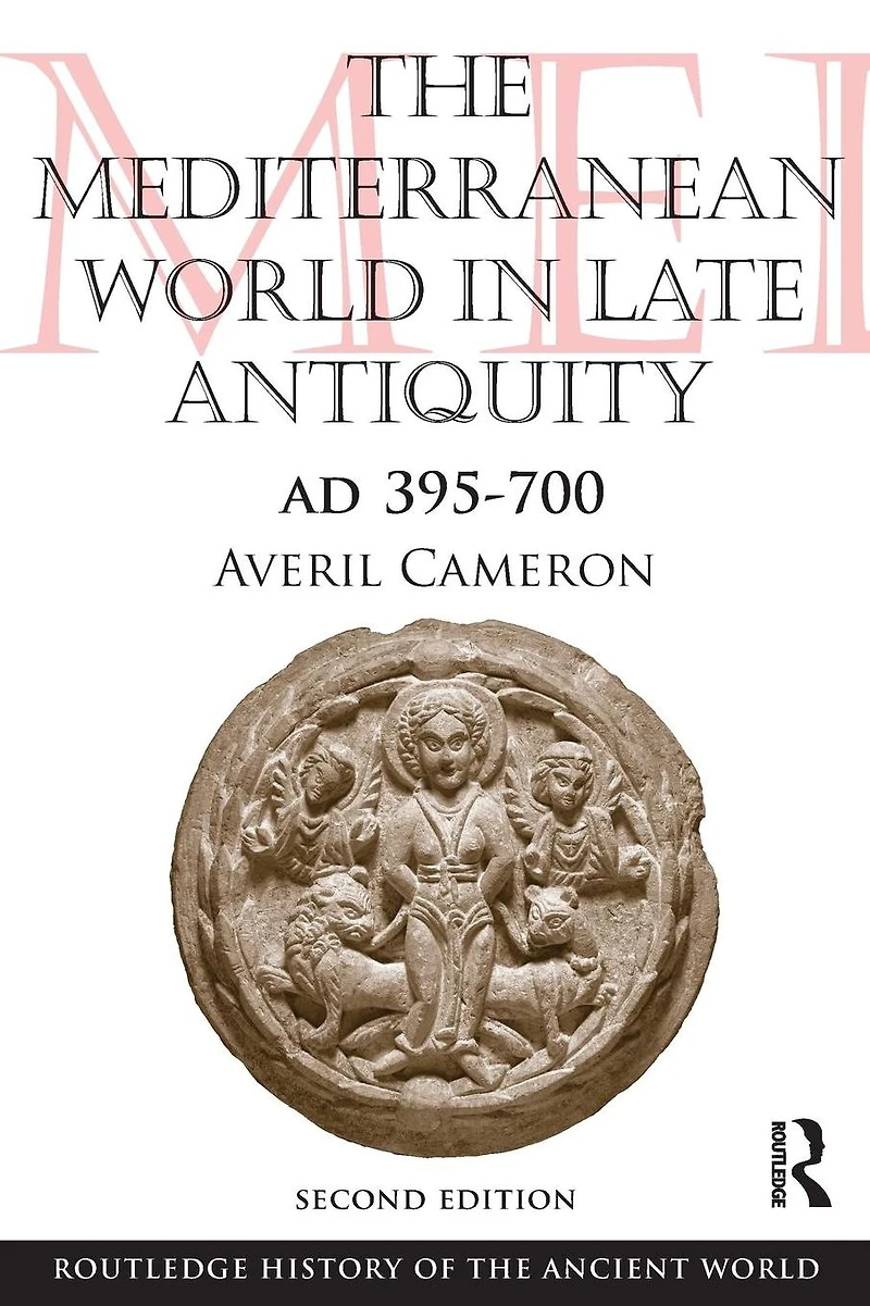 The Mediterranean World Late Antiquity: AD 395-700