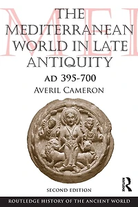 The Mediterranean World Late Antiquity: AD 395-700