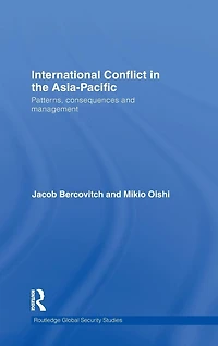International Conflict the Asia-Pacific: Patterns, Consequences and Management