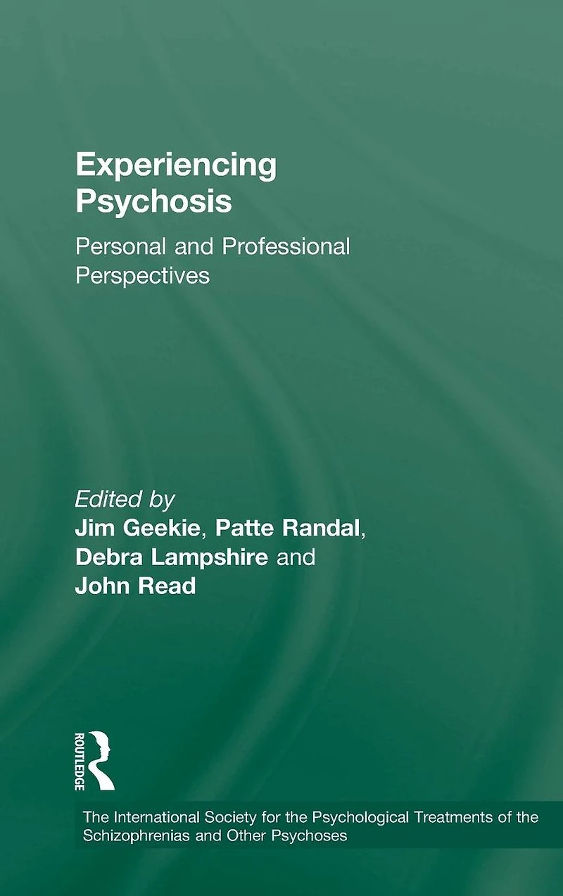 Experiencing Psychosis: Personal and Professional Perspectives