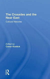 the Crusades and Near East: Cultural Histories