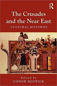 the Crusades and Near East: Cultural Histories