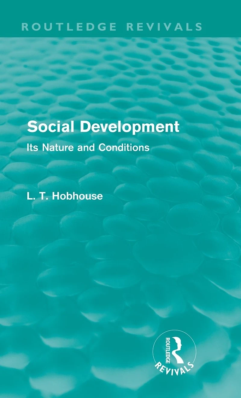 Social Development (Routledge Revivals): Its Nature and Conditions