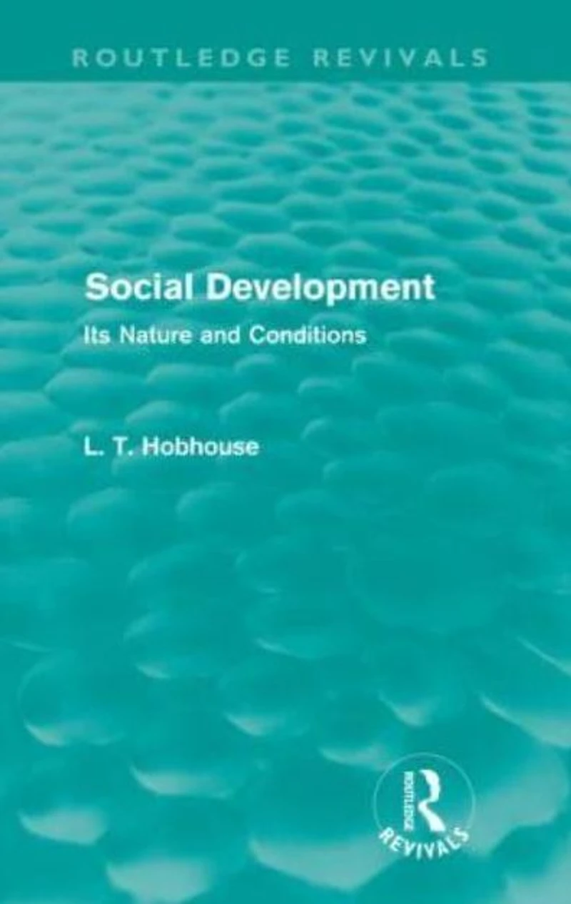 Social Development (Routledge Revivals): Its Nature and Conditions
