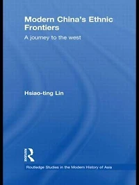 Modern China's Ethnic Frontiers: A Journey to the West