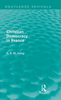 Christian Democracy France (Routledge Revivals)