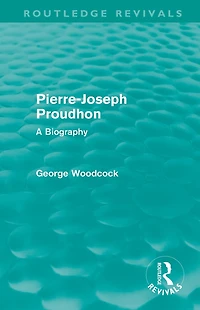 Pierre-Joseph Proudhon (Routledge Revivals): A Biography