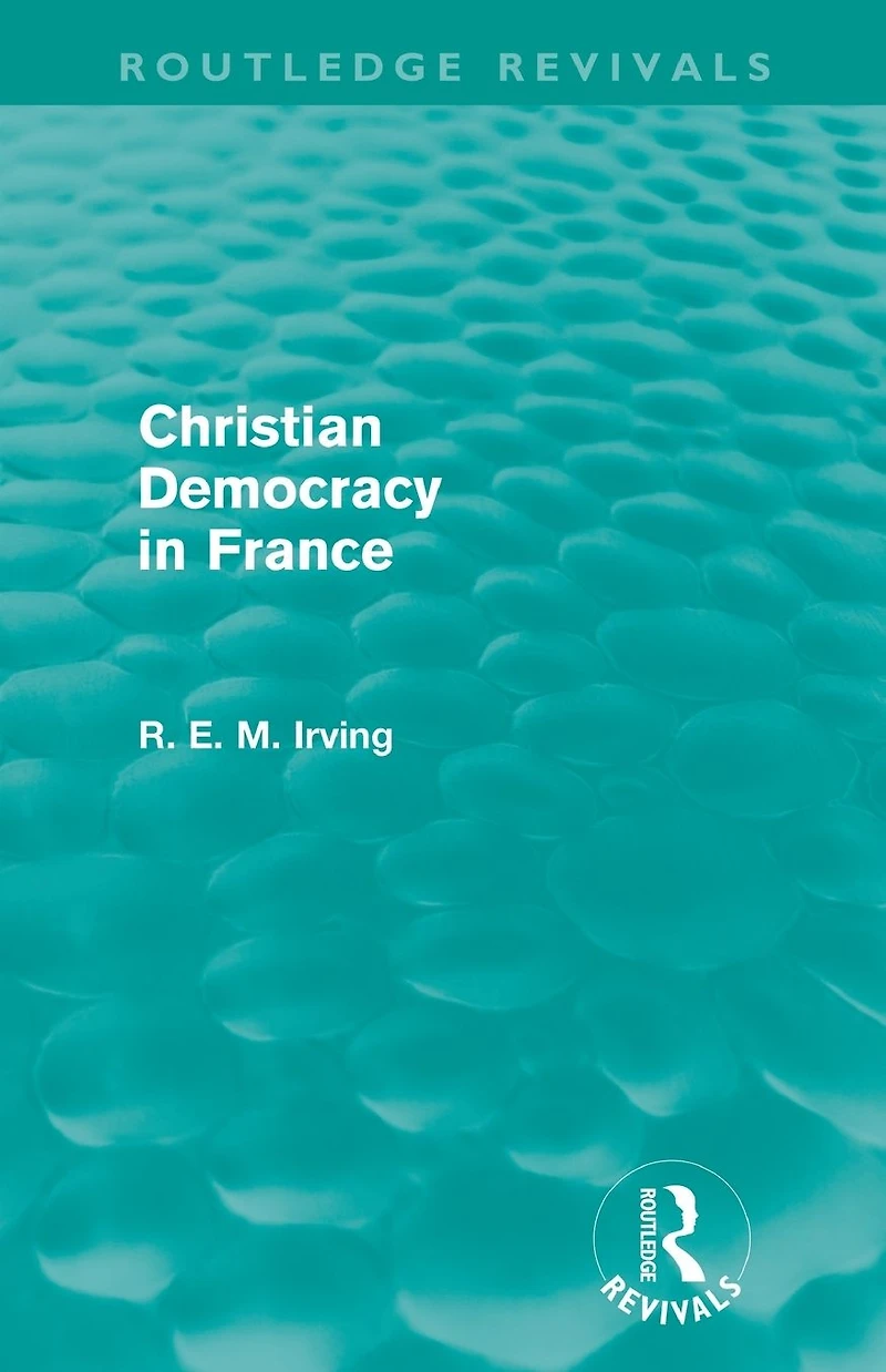 Christian Democracy France (Routledge Revivals)