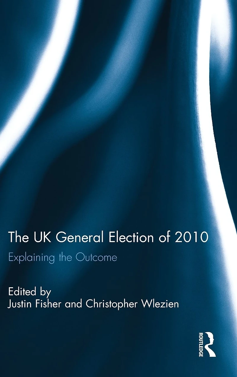 the UK General Election of 2010: Explaining Outcome