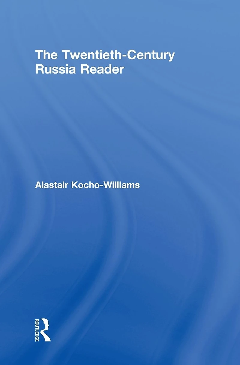 The Twentieth Century Russia Reader