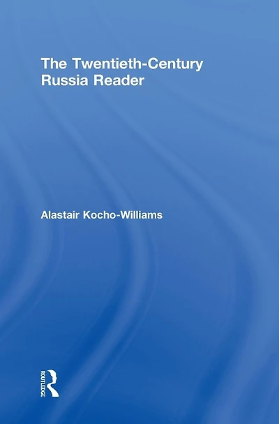 The Twentieth Century Russia Reader