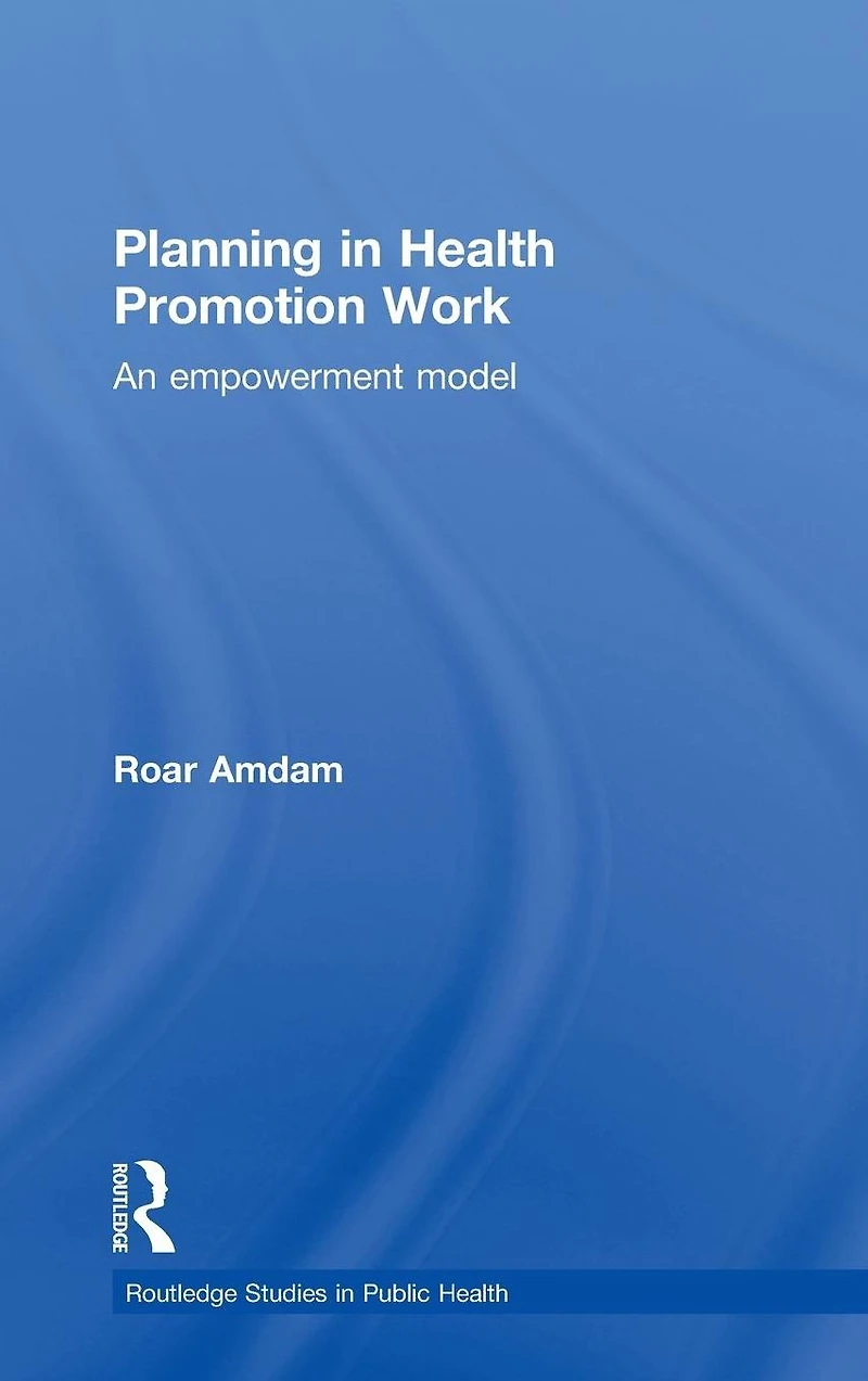 Planning Health Promotion Work: An Empowerment Model