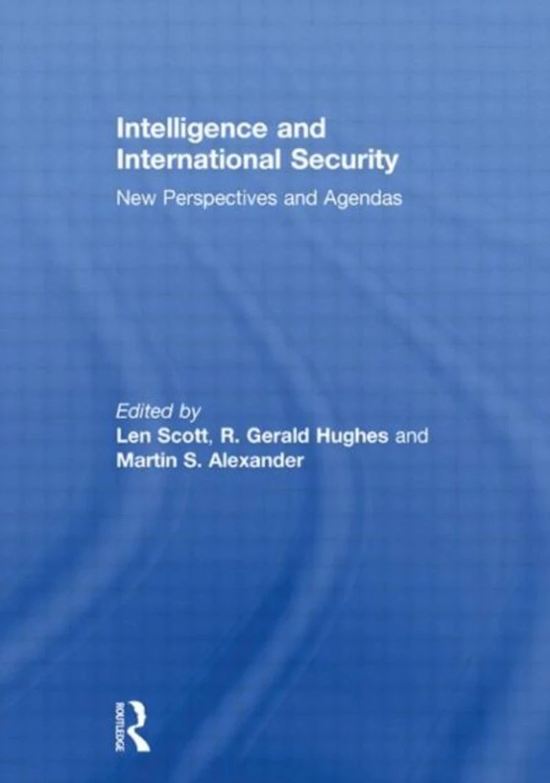 Intelligence and International Security: New Perspectives Agendas