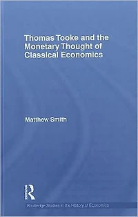 Thomas Tooke and the Monetary Thought of Classical Economics