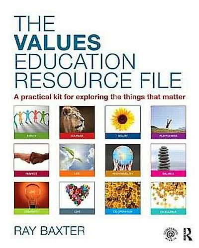 The Values Education Resource File: A Practical Kit for Exploring the things that Matter
