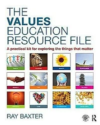 The Values Education Resource File: A Practical Kit for Exploring the things that Matter