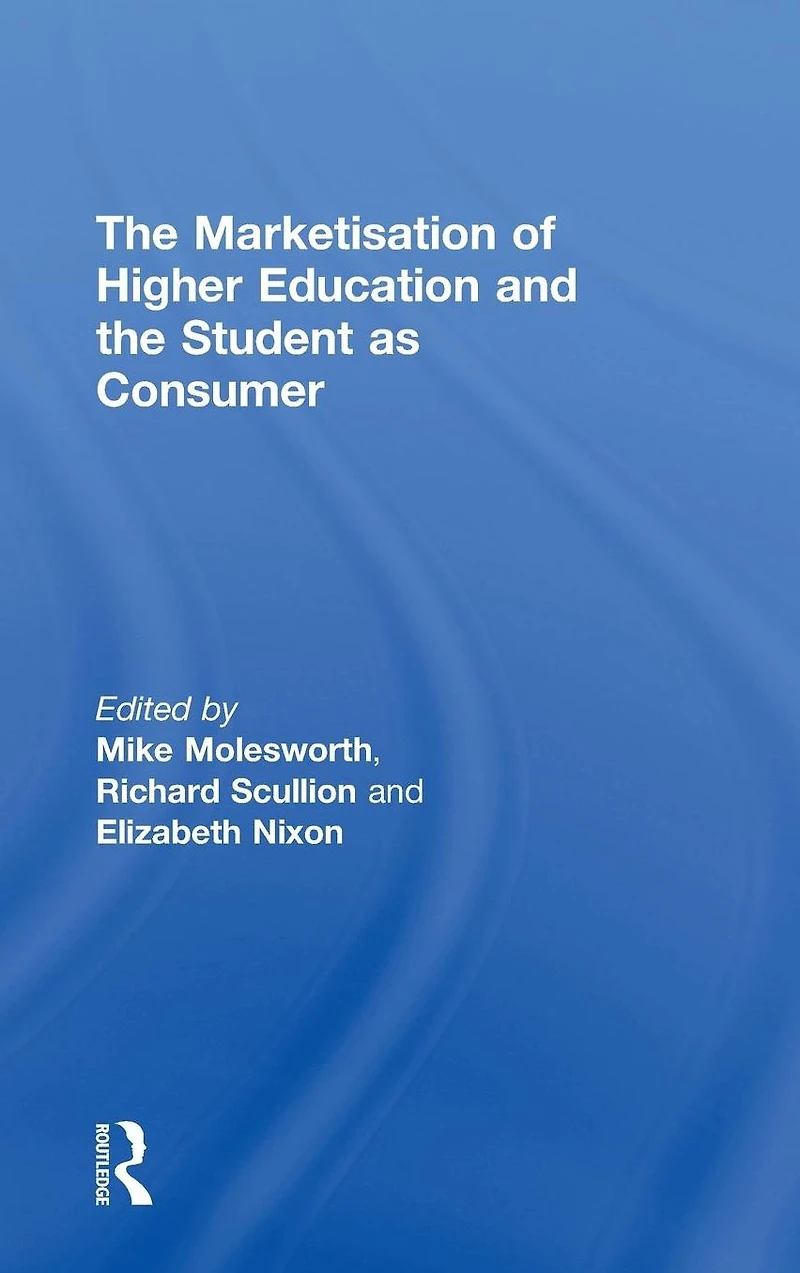 the Marketisation of Higher Education and Student as Consumer