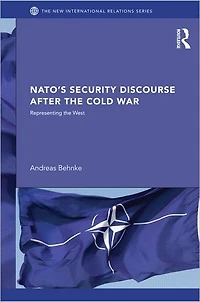 NATO's Security Discourse after the Cold War: Representing West