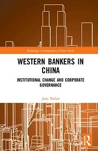 Western Bankers China: Institutional Change and Corporate Governance