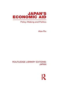 Japan's Economic Aid: Policy Making and Politics