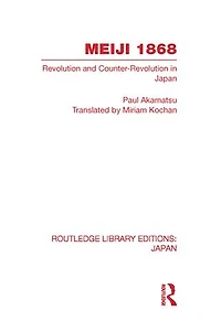 Meiji 1868: Revolution and Counter-Revolution Japan