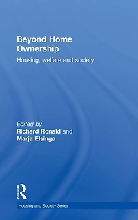 Beyond Home Ownership: Housing, Welfare and Society
