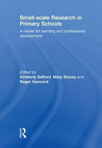 Small-Scale Research Primary Schools: A Reader for Learning and Professional Development
