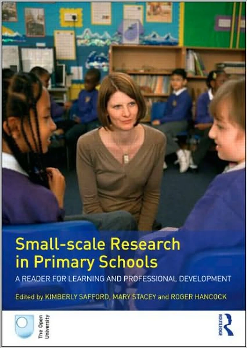 Small-Scale Research Primary Schools: A Reader for Learning and Professional Development