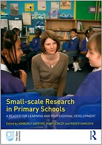 Small-Scale Research Primary Schools: A Reader for Learning and Professional Development