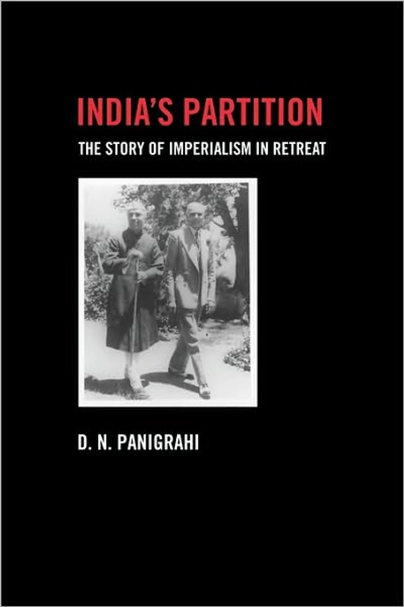 India's Partition: The Story of Imperialism Retreat