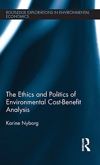 The Ethics and Politics of Environmental Cost-Benefit Analysis