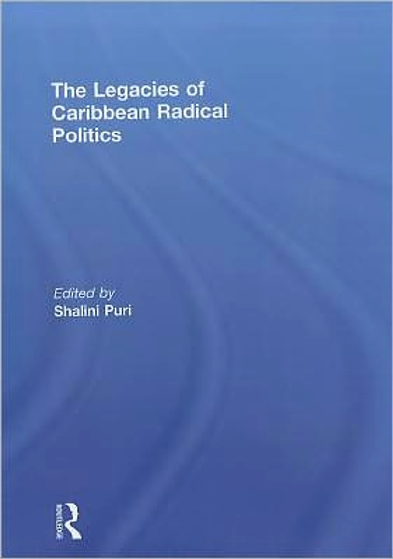 The Legacies of Caribbean Radical Politics