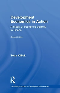 Development Economics Action Second Edition: A Study of Economic Policies Ghana